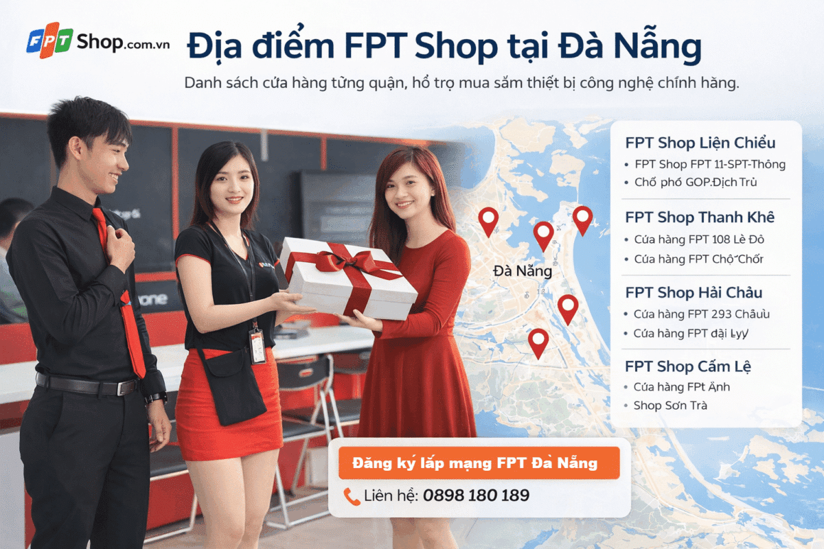 Địa điểm FPT Shop tại Đà Nẵng với danh sách cửa hàng theo từng quận