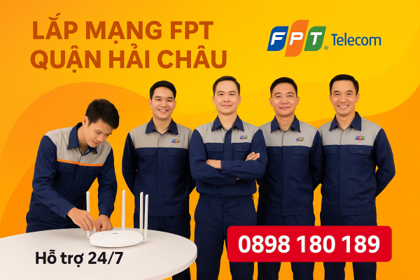 Lắp mạng FPT Quận Hải Châu – Đăng ký internet cáp quang tốc độ cao tại Đà Nẵng
