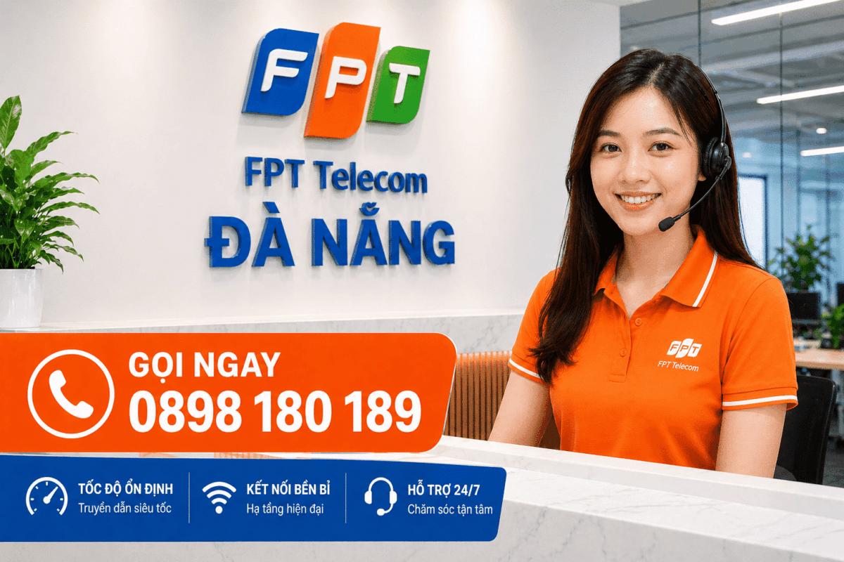 Tổng đài FPT Đà Nẵng hỗ trợ kỹ thuật và đăng ký lắp mạng 24/7 hotline 0898 180 189