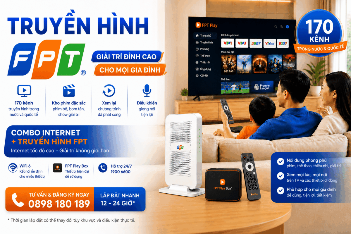 Truyền Hình FPT với combo Internet, FPT Play Box, 170 kênh và giải trí gia đình