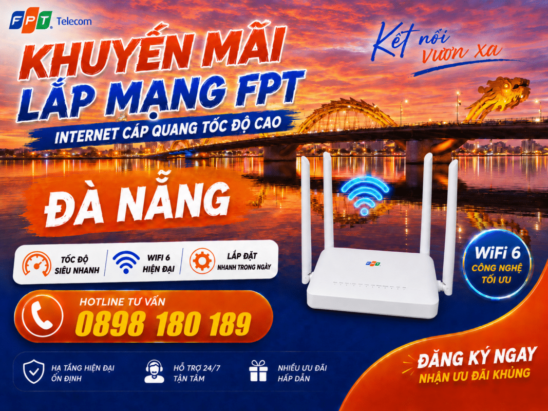 Lắp mạng FPT Đà Nẵng internet cáp quang WiFi 6, bảng giá mới nhất, ưu đãi lắp đặt nhanh, hotline 0898 180 189