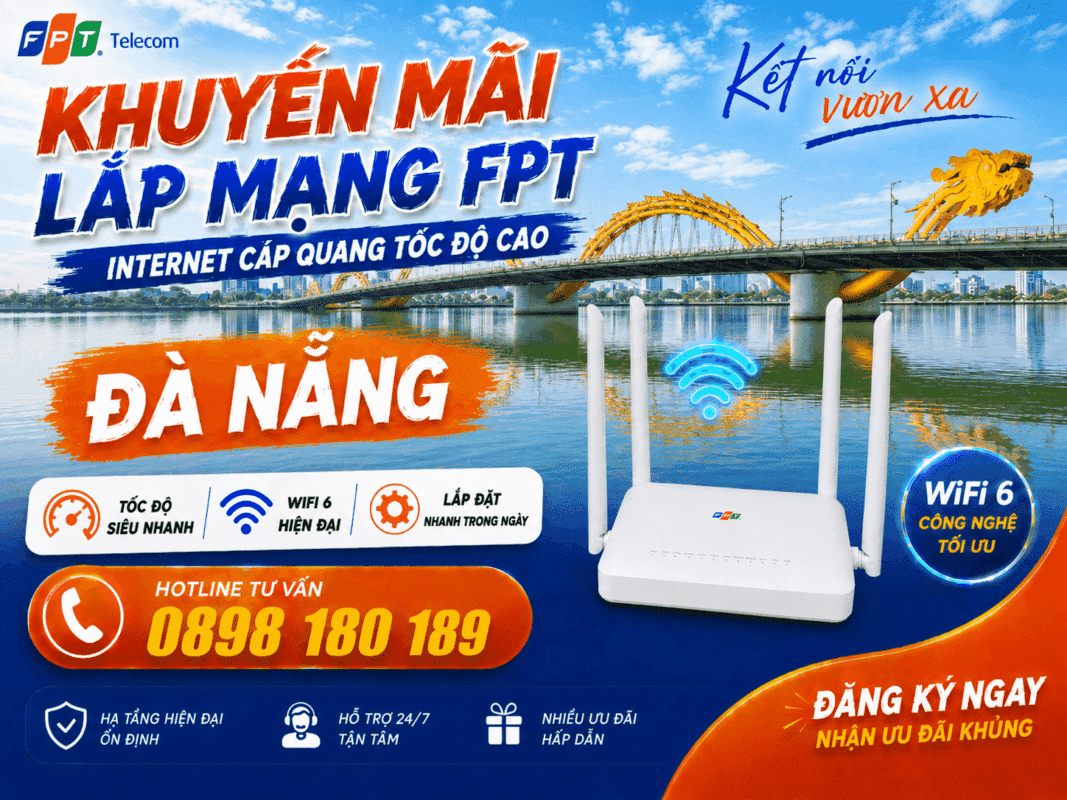 Khuyến mãi lắp mạng FPT Đà Nẵng, Internet cáp quang WiFi 6 tốc độ cao, lắp đặt nhanh 24h, đăng ký hotline 0898 180 189.